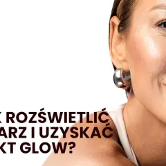 Mgiełka rozświetlająca do twarzy – jak uzyskać naturalny blask?